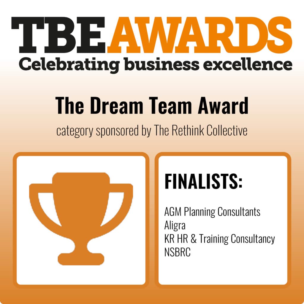 TBE Awards graphic with the tagline ‘Celebrating business excellence’ and the headline ‘The Dream Team Award category sponsored by The Rethink Collective’. Below, two panels: on the left, an orange trophy icon; on the right, a white panel listing finalists: AGM Planning Consultants, Aligra, KR HR & Training Consultancy, and NSBRC.